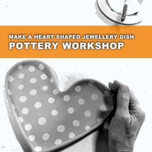 Load image into Gallery viewer, VALENTINES MAKE A HEART SHAPED JEWELLERY DISH WORKSHOP, THURSDAY, FEBRUARY 13TH, 2025, 5:30-7:30PM