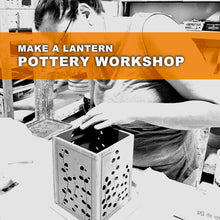 Load image into Gallery viewer, MAKE A LANTERN  POTTERY WORKSHOP TUESDAY, SEPTEMBER 17TH, 5:30-9PM