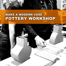 Load image into Gallery viewer, MAKE A MODERN VASE POTTERY WORKSHOP, OCTOBER 1ST, 6-9PM